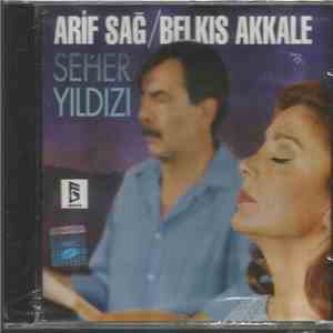 Arif Sağ, Belkıs Akkale - Seher Yıldızı