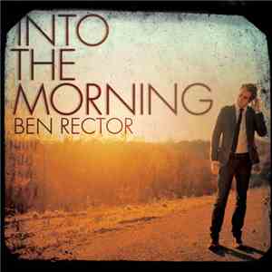 Ben Rector - Into The Morning