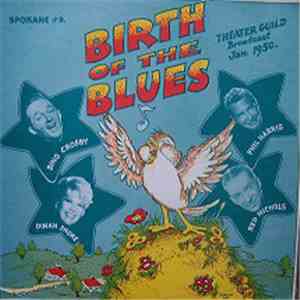 Bing Crosby, Dinah Shore, Phil Harris, Red Nichols - Birth Of The Blues