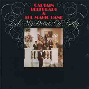 Captain Beefheart & The Magic Band - Lick My Decals Off, Baby