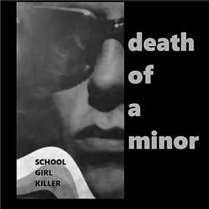 Death Of A Minor - School Girl Killer