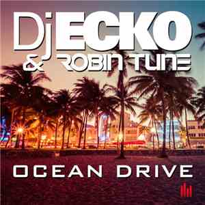 DJ Ecko  & Robin Tune - Ocean Drive