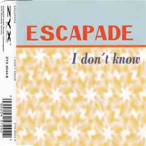 Escapade - I Don't Know