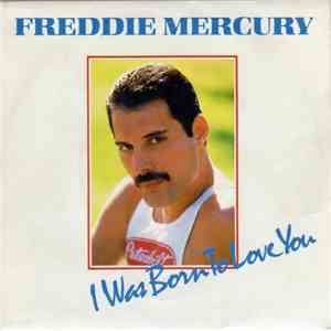 Freddie Mercury - I Was Born To Love You