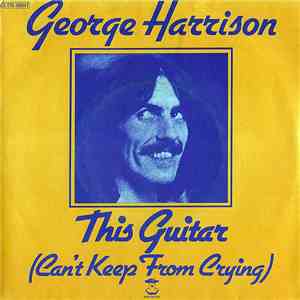 George Harrison - This Guitar (Can't Keep From Crying)