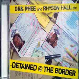 Gr& Phee and Rhyson Hall - Detained @ The Border