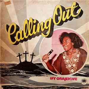 Ify Orajekwe - Calling Out