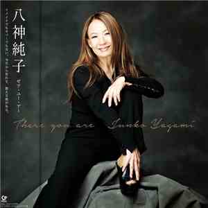 Junko Yagami - There You Are