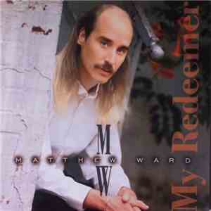 Matthew Ward  - My Redeemer