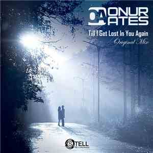 Onur Ates - Till I Get Lost In You Again