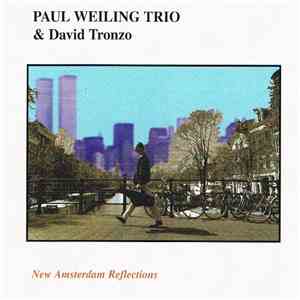 Paul Weiling Trio, David Tronzo - New Amsterdam Reflections