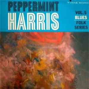 Peppermint Harris - Blues Folk Series Vol 5