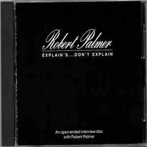 Robert Palmer - Explain's...Don't Explain