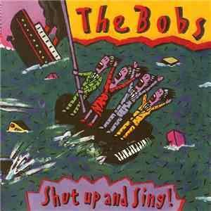 The Bobs - Shut Up And Sing!