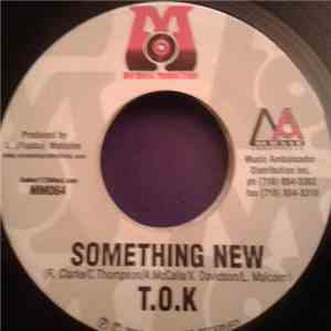T.O.K. / Delly Ranks - Something New / Work Round Dem