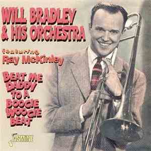 Will Bradley & His Orchestra Featuring Ray McKinley - Beat Me Daddy To A Bo ...