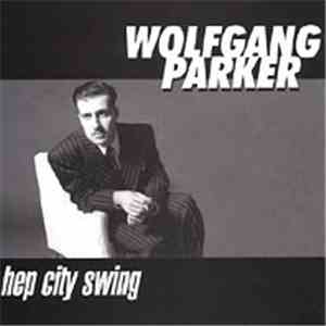Wolfgang Parker - Hep City Swing