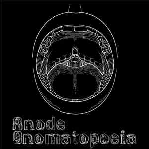Anode - Onomatopoeia