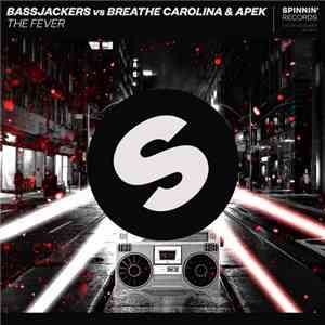 Bassjackers Vs Breathe Carolina & APEK - The Fever