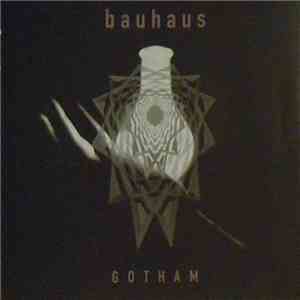 Bauhaus - Gotham