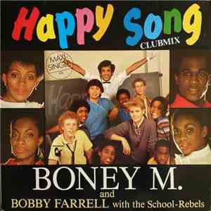 Boney M. And Bobby Farrell With The School-Rebels - Happy Song (Clubmix)