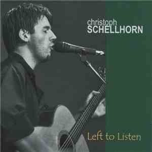 Christoph Schellhorn - Left To Listen