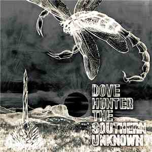 Dove Hunter - The Southern Unknown