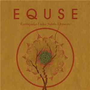 Equse - Earthquake Under Subtle Elements