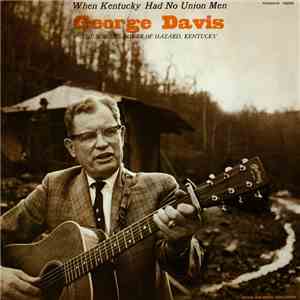George Davis  - When Kentucky Had No Union Men