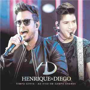 Henrique & Diego - Tempo Certo - Ao Vivo Em Campo Gande