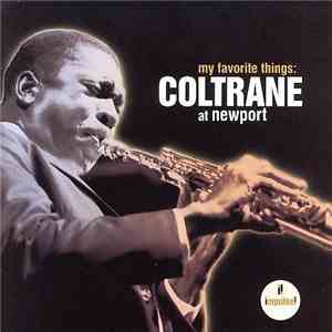 John Coltrane - My Favorite Things: Coltrane At Newport