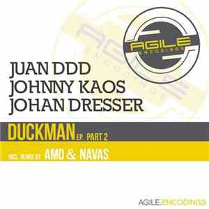 Juan Ddd, Johnny Kaos, Johan Dresser - Duckman Ep. Part 2