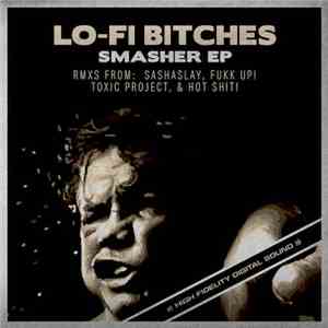 Lo-Fi Bitches - Smasher EP