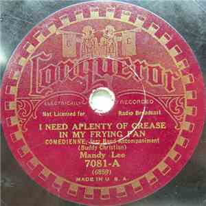 Mandy Lee  - I Need Aplenty Of Grease In My Frying Pan / Crap Shootin' Papa ...