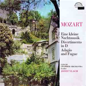Mozart, Czech Chamber Orchestra Leader Josef Vlach - Eine Kleine Nachtmusik ...