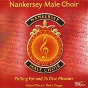 Nankersey Male Choir - To Sing For and to Give Pleasure