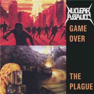 Nuclear Assault - Game Over / The Plague