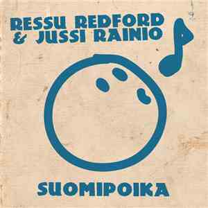 Ressu Redford & Jussi Rainio - Suomipoika