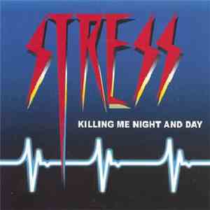 Stress  - Killing Me Night And Day