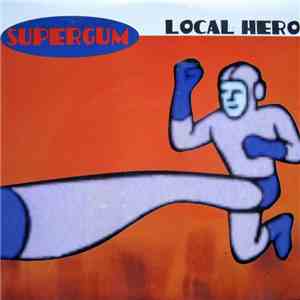 Supergum - Local Hero