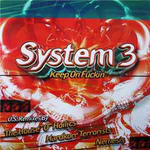 System 3 - Keep On Fuckin'