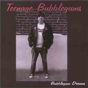 Teenage Bubblegums - Bubblegum Dreams