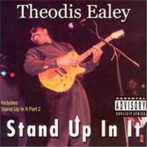Theodis Ealey - Stand Up In It