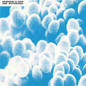 Various - Boredom Is Deep And Mysterious