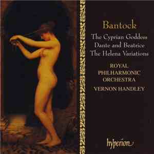 Bantock, Royal Philharmonic Orchestra, Vernon Handley - The Cyprian Goddess ...