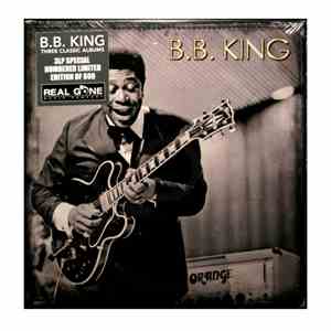 B.B. King - Three Classic Albums