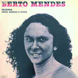Berto Mendes - Deleitar / Amar, Sonhar E Viver