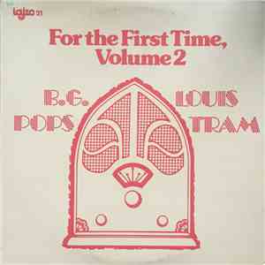 B.G, Louis, Pops & Tram - For The First Time, Vol. 2: