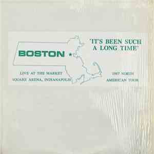 Boston - It's Been Such A Long Time: Live At The Market Square Arena, India ...