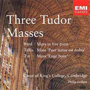 Byrd, Tallis, Tye, Choir of King's College, Cambridge, Philip Ledger - Thre ...